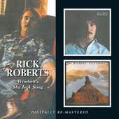 Rick Roberts - Windmills / She Is A Song (2009)