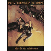 Twelve Drummers Drumming - Where The Wild Buffalo Roams (Kazeta, Edice 1992)