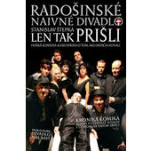 Radošínské Naivné Divadlo - Len tak prišli - Horká komédia alebo správa o tom, ako dedičia konali (DVD, 2014)