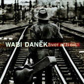 Wabi Daněk - A život běží dál (2009) 
