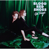 Blood Red Shoes - Get Tragic (2019) - Vinyl