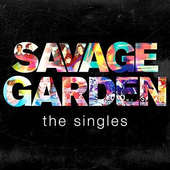 Savage Garden - Singles (2016) 