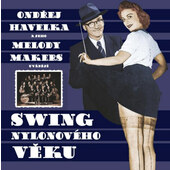 Ondřej Havelka a jeho Melody Makers - Swing nylonového věku (2021)