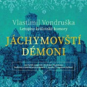 VONDRUSKA, VLASTIMIL - Jáchymovští démoni: Letopisy královské komory (MP3, 2018) 