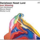 Danielsson/Neset/Lund - Sun Blowing (2016) 