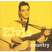Elvis Presley - Elvis Country (2006)