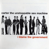 Carter The Unstoppable Sex Machine - I Blame The Government (1998) 