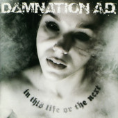 Damnation A.D. - In This Life Or The Next (2007)
