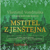 VONDRUSKA, VLASTIMIL - Mstitel z Jenštejna - Letopisy královské komory (CD-MP3, 2021)