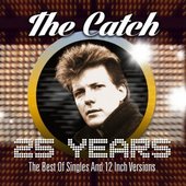 Catch - 25 Years: The Best Of Singles And 12 Inch Versions (2CD, 2014)