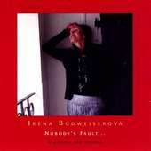Irena Budweiserová - Nobody's Fault 
