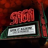 Saga - Spin It Again - Live in Munich 