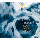 Petra Soukupová - Kdo zabil Snížka? (MP3, 2018) 