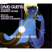 David Guetta Featuring Barbara Tucker - Give Me Something (Maxi-Single, 2003)
