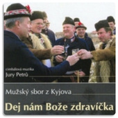 Mužský Sbor Z Kyjova, Cimbálová Muzika Jury Petrů - Dej Nám Bože Zdravíčka (2005) 
