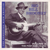 Big Bill Broonzy - Essential Blue Archive, Volume 2: The Post-War Years (Edice 2011)