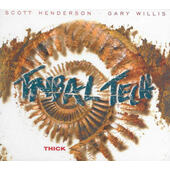 Scott Henderson, Gary Willis, Tribal Tech - Thick (Reedice 2019)