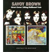 Savoy Brown - Street Corner Talking / Hellbound Train (Remaster 2006)