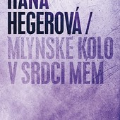 Hana Hegerová - Mlýnské kolo v srdci mém/Limitovaná edice DVD OBAL