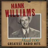 Hank Williams - Hank 100: Greatest Radio Hits (2023)