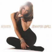 Jennifer Lopez - Rebirth (2005) 