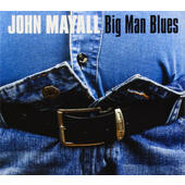 MAYALL, JOHN - Big Man Blues (Edice 2013)