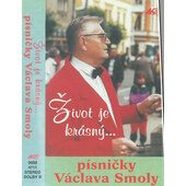 Václav Smola - Život je krásný (Kazeta, 2001)