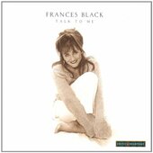 Frances Black - Talk To Me 