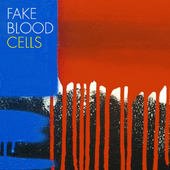 Fake Blood - Cells - 180 gr. Vinyl 