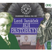 JANACEK, LEOS - Leoš Janáček - Její pastorkyňa: Nebojte se klasiky! (22) :JEJI PASTORKYNA