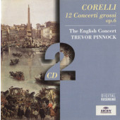 Arcangelo Corelli / English Concert / Trevor Pinnock - 12 Concerti Grossi, Op. 6 (Edice 1999) /2CD