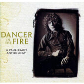 Paul Brady - Dancer In The Fire: A Paul Brady Anthology (2012)
